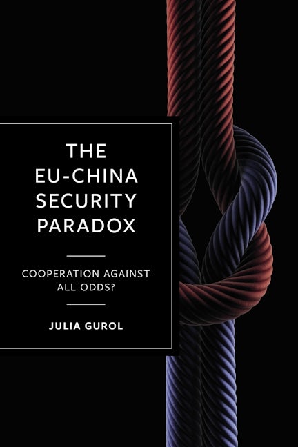 Book cover image for The EU-China Security Paradox ISBN: 9781529219630